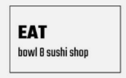 EAT bowl & sushi shop